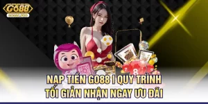 nap-tien-go88-quy-trinh-toi-gian-nhan-ngay-uu-dai